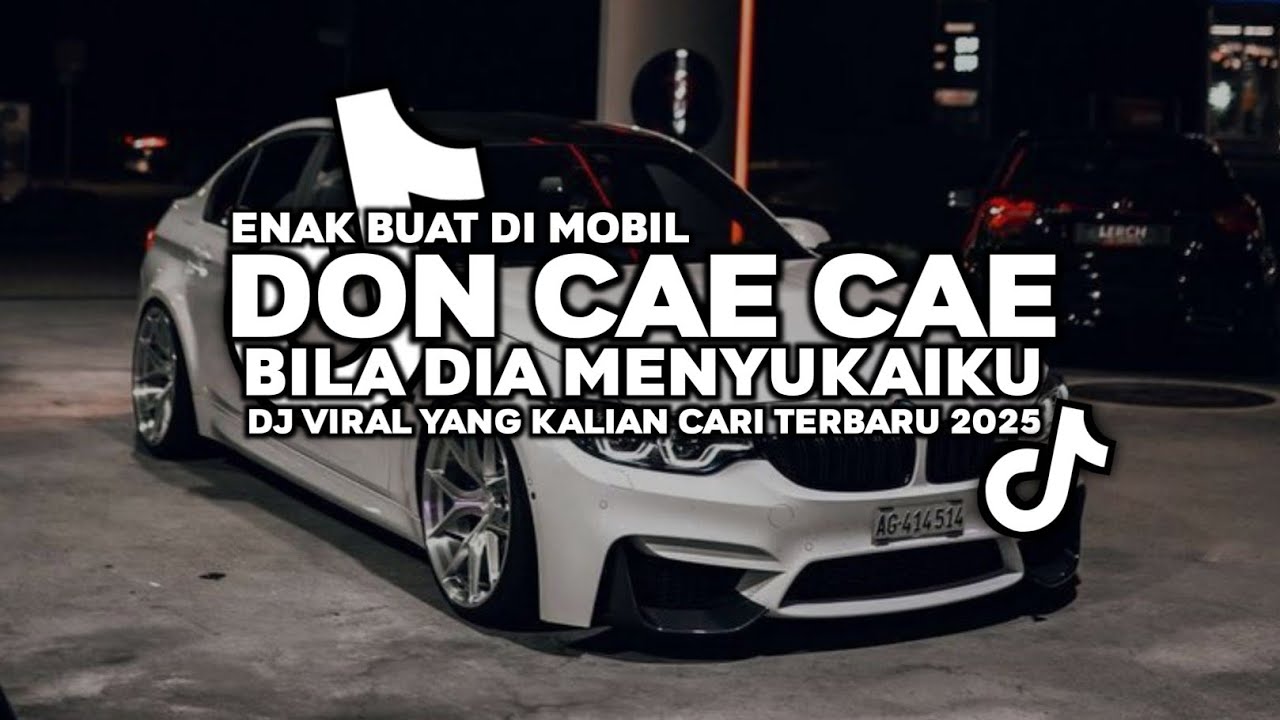 DJ DON CAE CAE X BILA DIA MENYUKAIKU VIRAL TIKTOK TERBARU 2025