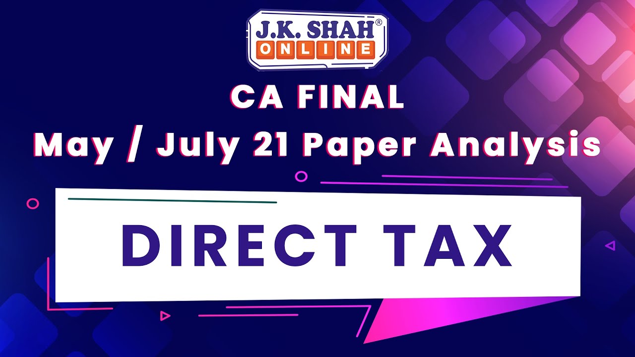 CA Final July '21 Paper Analysis : Direct Tax
