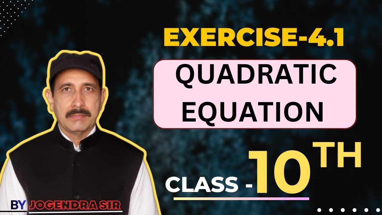 QUADRATIC EQUATION | EXERCISE-4.1 | CLASS-10TH | NCERT | BOARDS |BY JOGENDRA SIR