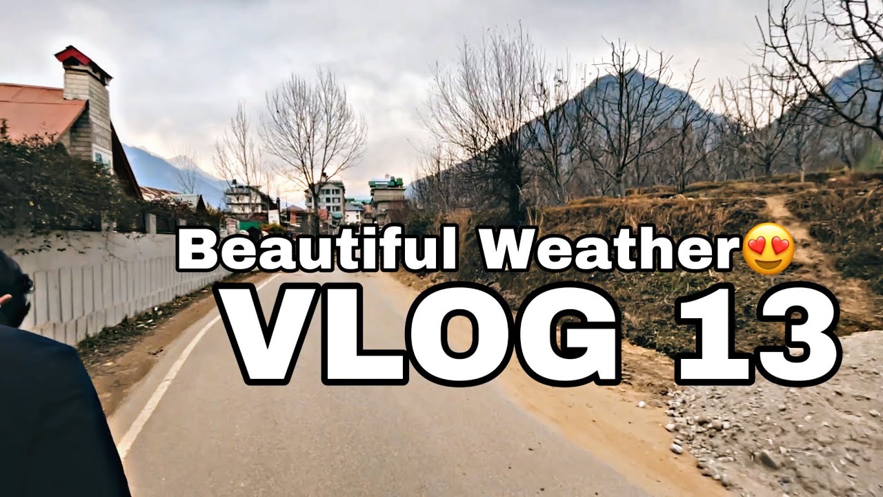 Beautiful Weather in Manali🔥 | Vlog 13 #manalivlogs #manalisnowfall
