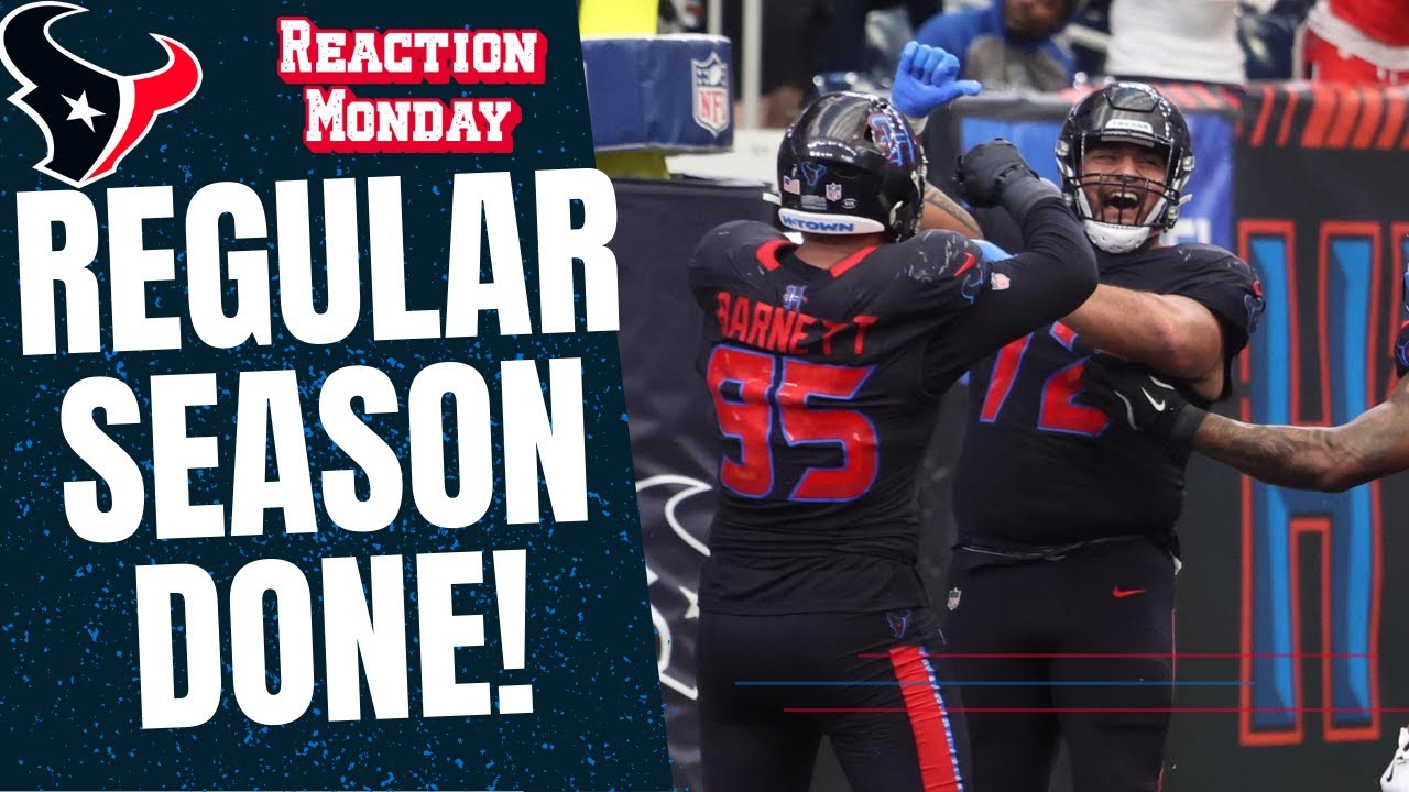 Reaction Monday as the Houston Texans Finish the Regular Season in Style!