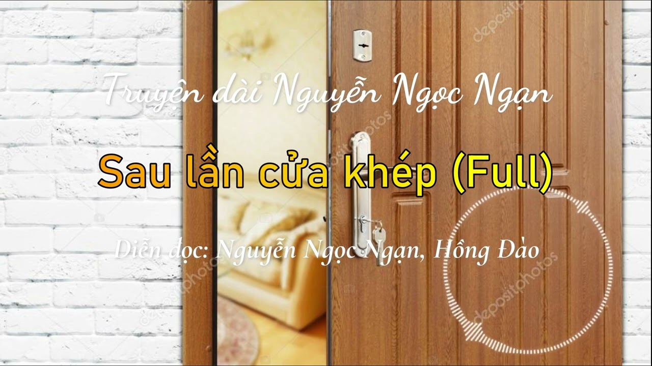 Sau lần cửa khép (Full) | Truyện dài Nguyễn Ngọc Ngạn