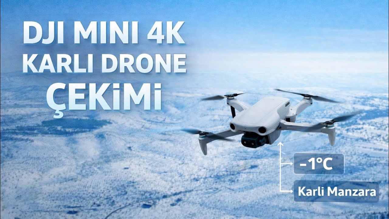 DJI Mini 4K Kış Şartlarında Çekim -1°C’de 400M Yüksek irtifa 