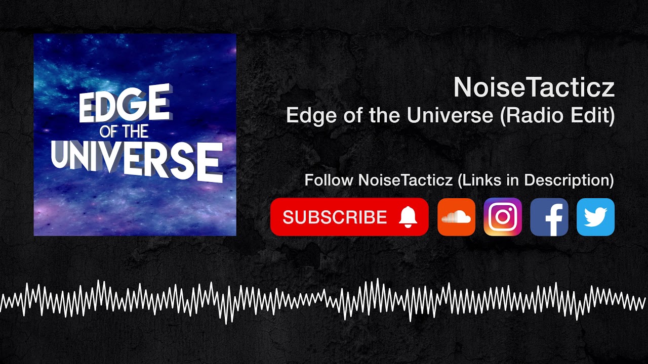 NoiseTacticz - Edge of the Universe (Radio Edit)