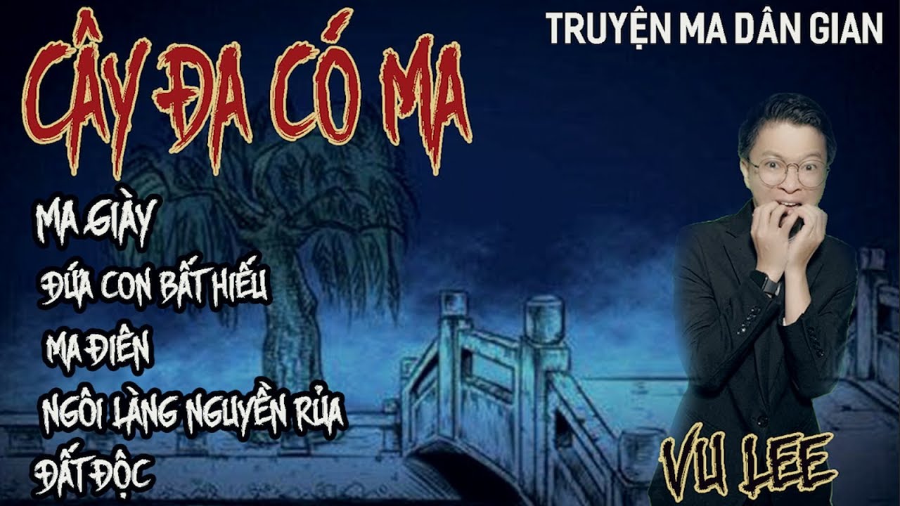 Cây Đa Có Ma | Ma Dân Gian | Vu Lee