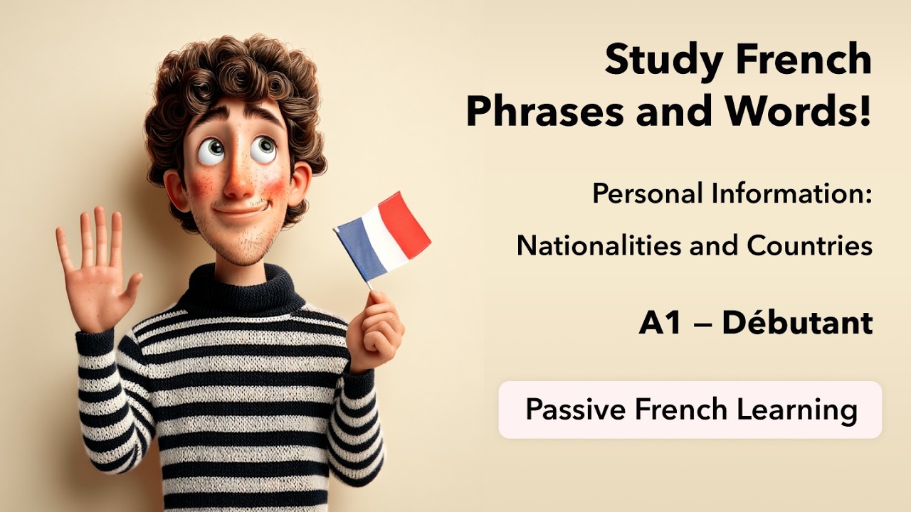 A1 - Personal Information: Nationalities and Countries (Passive French Learning)