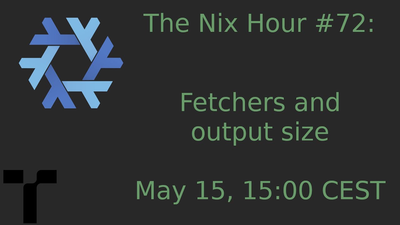 The Nix Hour #72 [fetchers and output size]