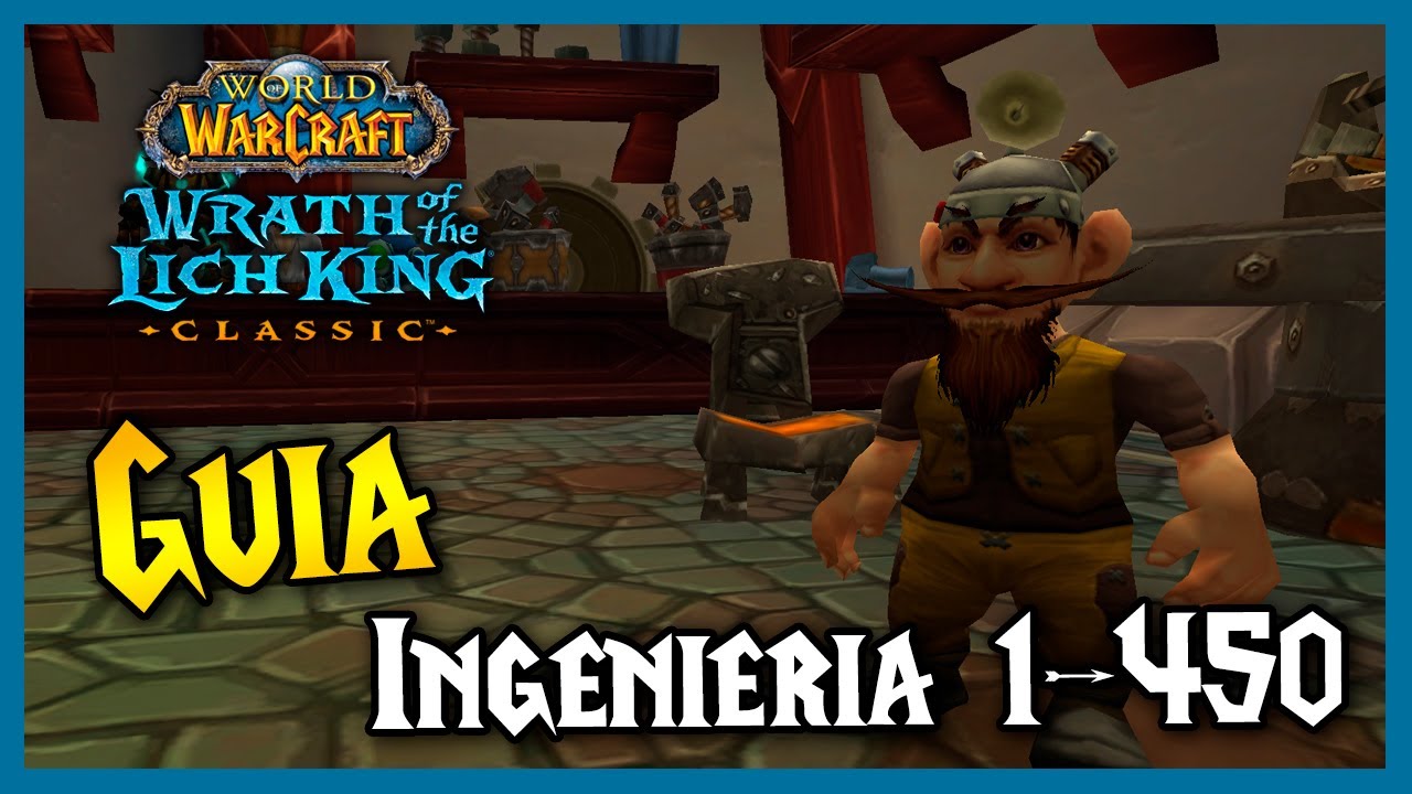 GUÍA subir INGENIERIA 🔧 (1 - 450) || Profesiones || WoW WotLK Classic