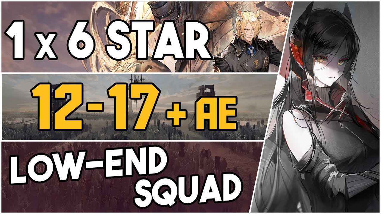 12-17 + Adverse Environment | Low End Squad |【Arknights】