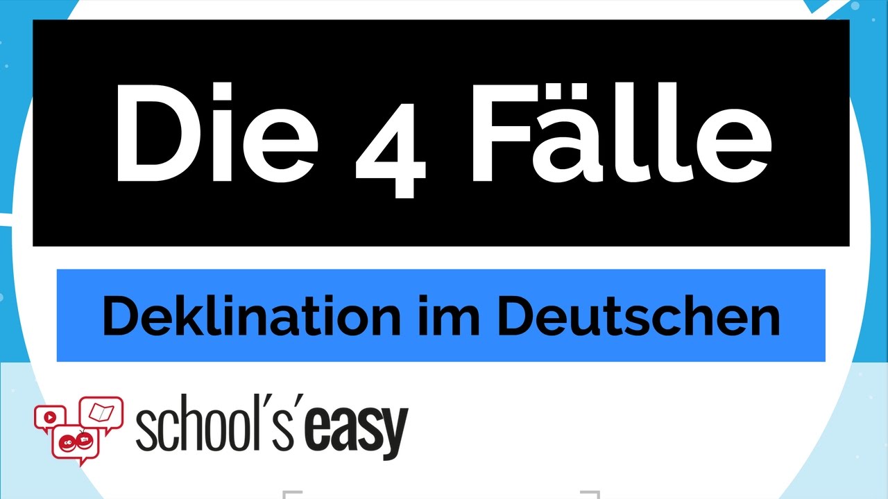 Deklination - Die 4 Fälle im Deutschen