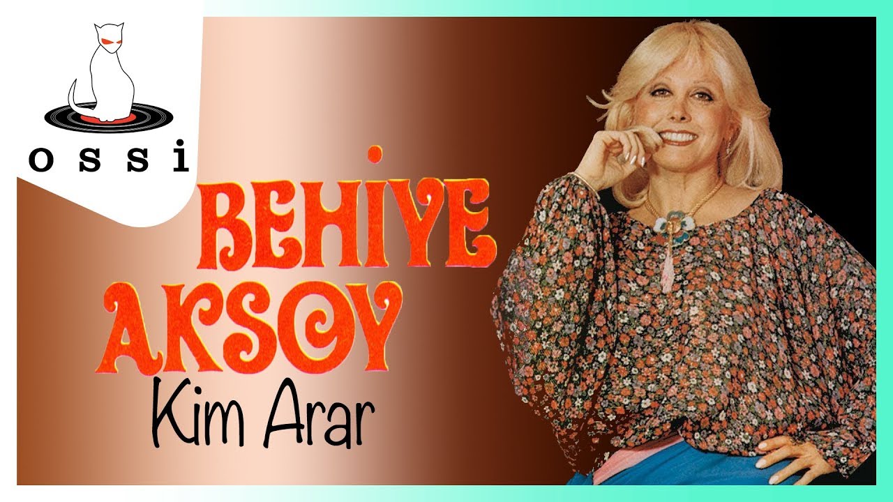 Behiye Aksoy - Kim Arar