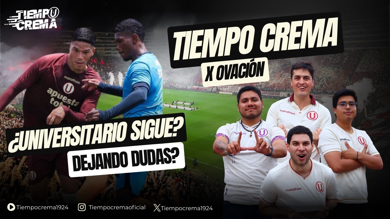 UNIVERSITARIO SIGUE DEJANDO DUDAS | TIEMPO CREMA