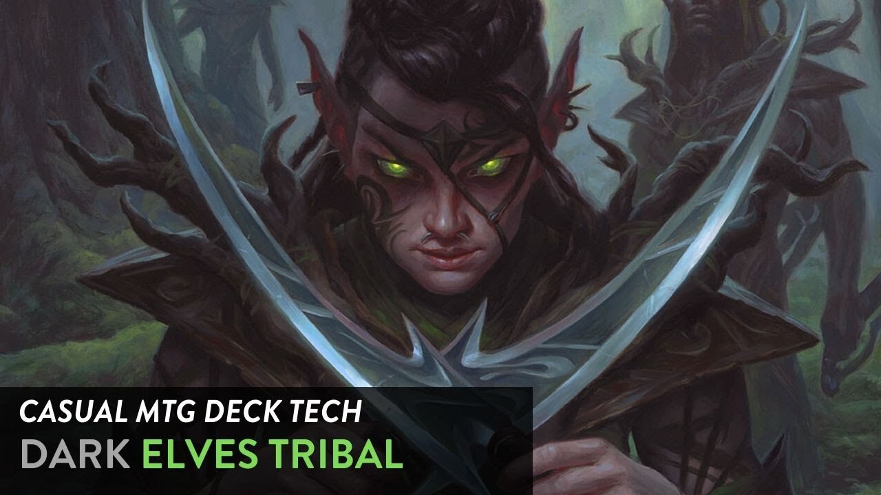 MTG DECK TECH 39: DARK ELVES TRIBAL // MTG ELF DECK