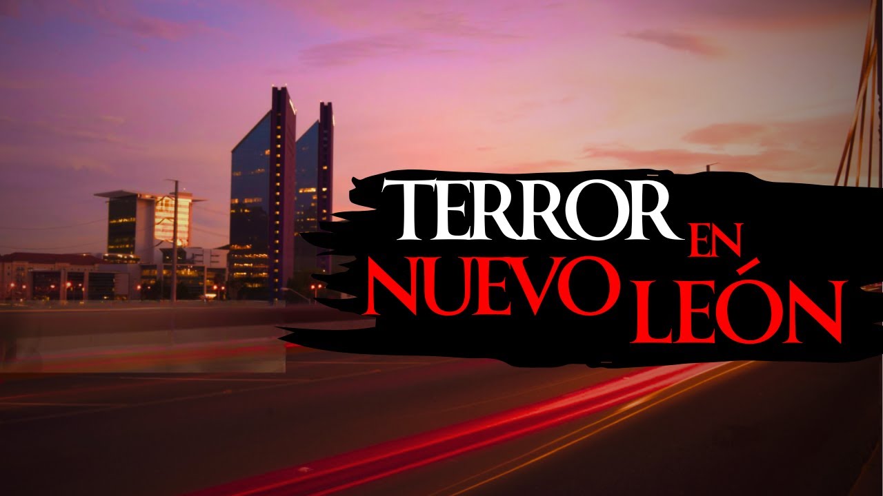 1 HORA de HISTORIAS de TERROR OCURRIDAS en NUEVO LEÓN (COMPILACIÓN DE 5 HISTORIAS ATERRADORAS)