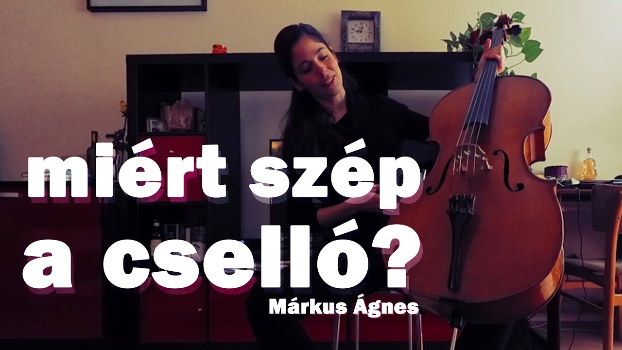 Miért szép a cselló? Márkus Ágnes válaszol