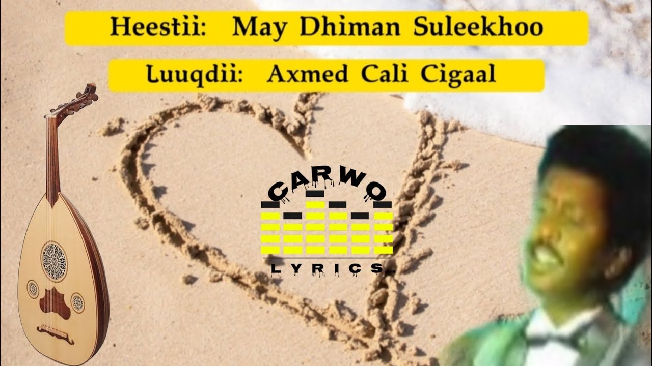 Axmed Cali Cigaal|| May dhiman Suleekhoo|| Kaban Version| Carwo Lyrics