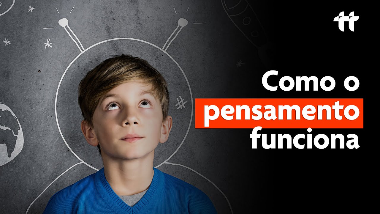 Como o PENSAMENTO funciona