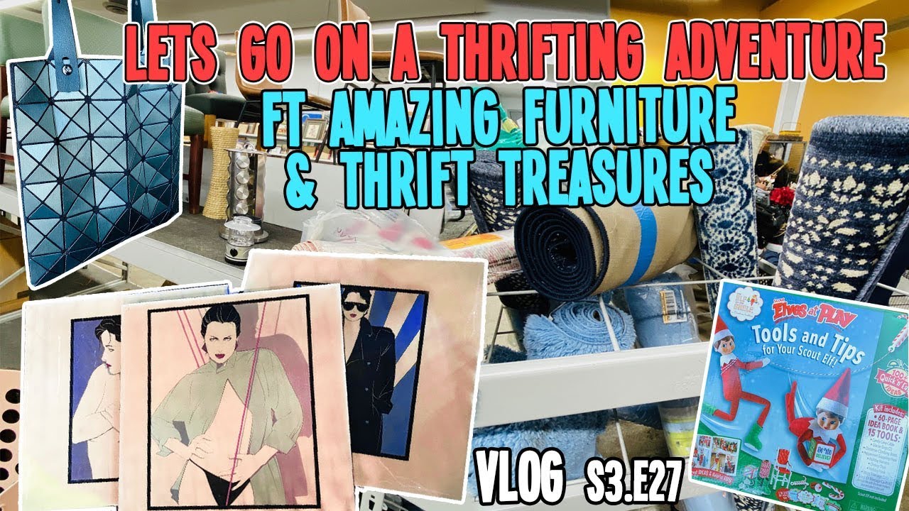LETS GO ON A THRIFTING ADVENTURE FT   AMAZING FURNITURE & THRIFT TREASURES | THRIFT VLOG S3 E27