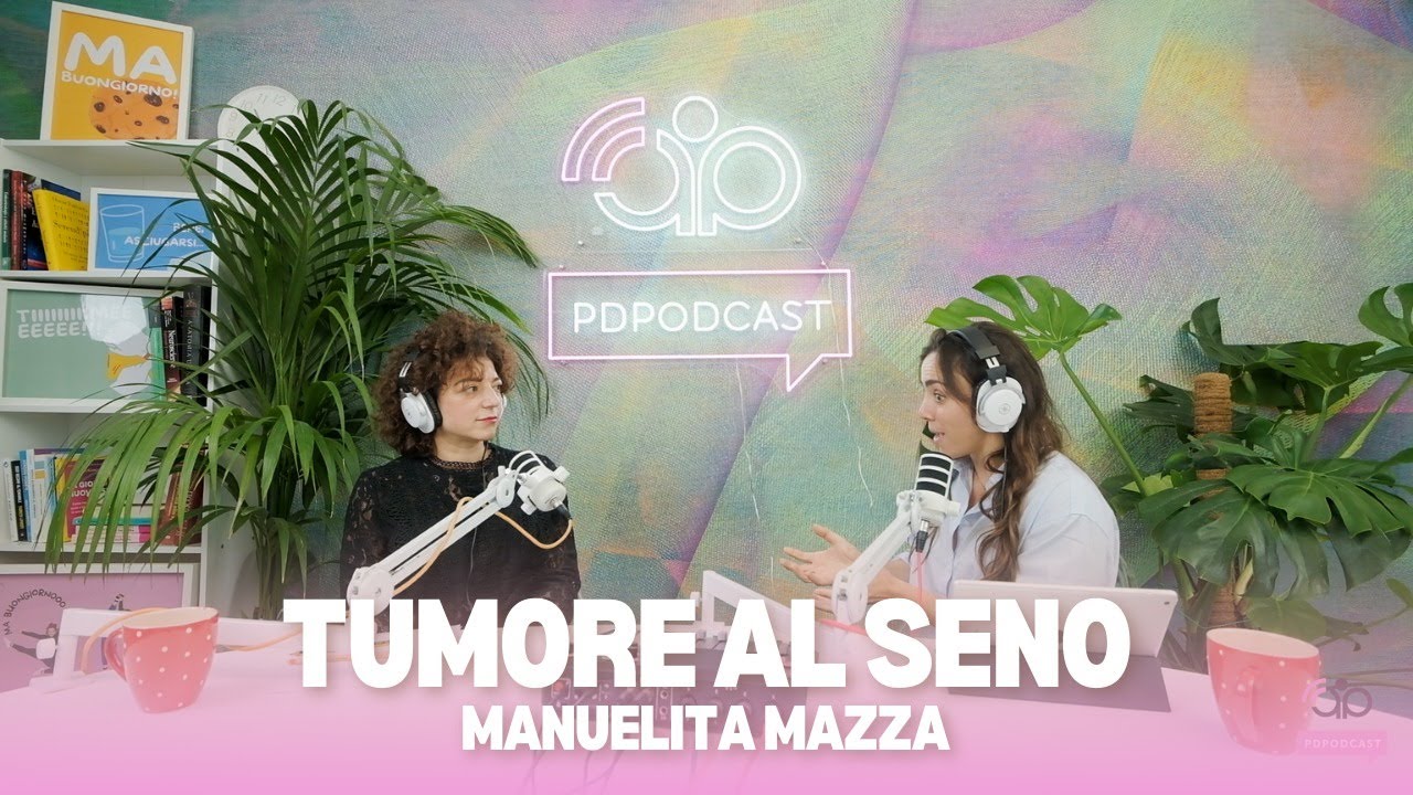 PDPODCAST LIVE - Tumore al seno con la Dott.ssa Manuelita Mazza