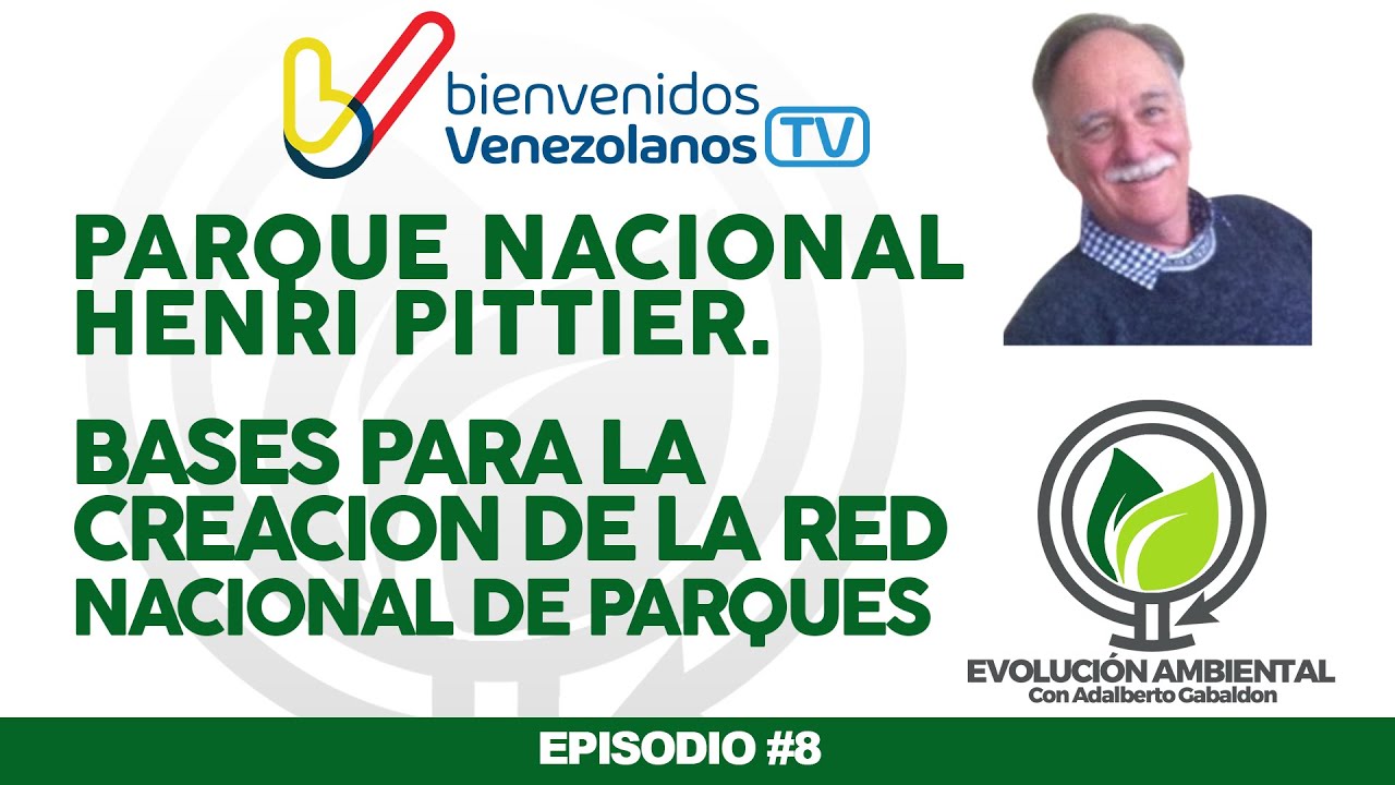 Evolución Ambiental con Adalberto Gabaldón #8 / Parque nacional Henri Pittier.