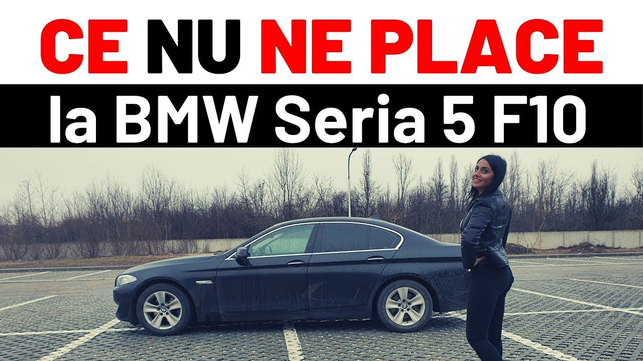Merită să-ți iei un BMW Seria 5 F10 cu 260.000 km?