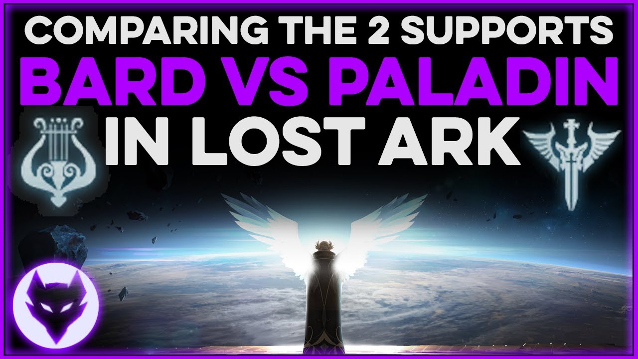 Lost Ark ~ BARD or PALADIN? Which one is BETTER?