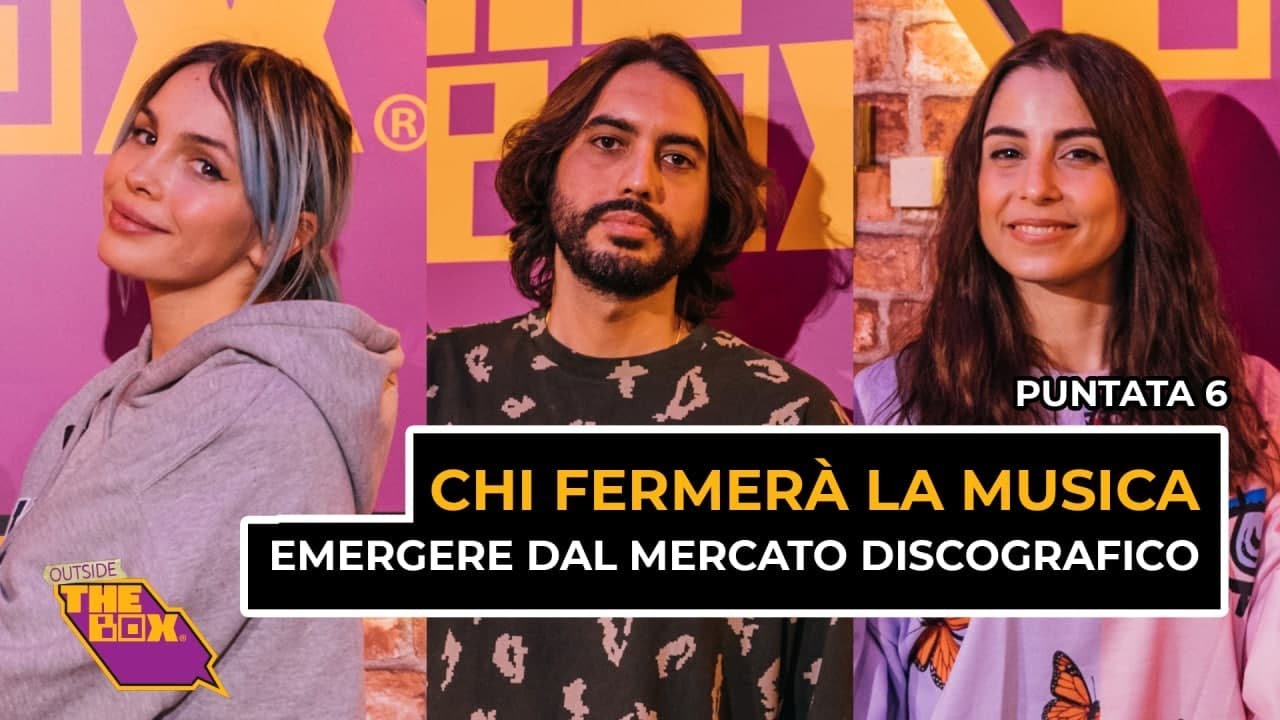 Outside THE BOX - S1E06 -Come emergere nel mercato discografico - Chi fermerà la Musica