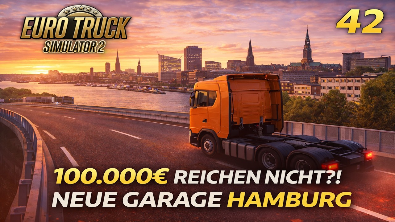 Euro Truck Simulator 2 #42 Kredit für Expansion?! Hamburg wächst