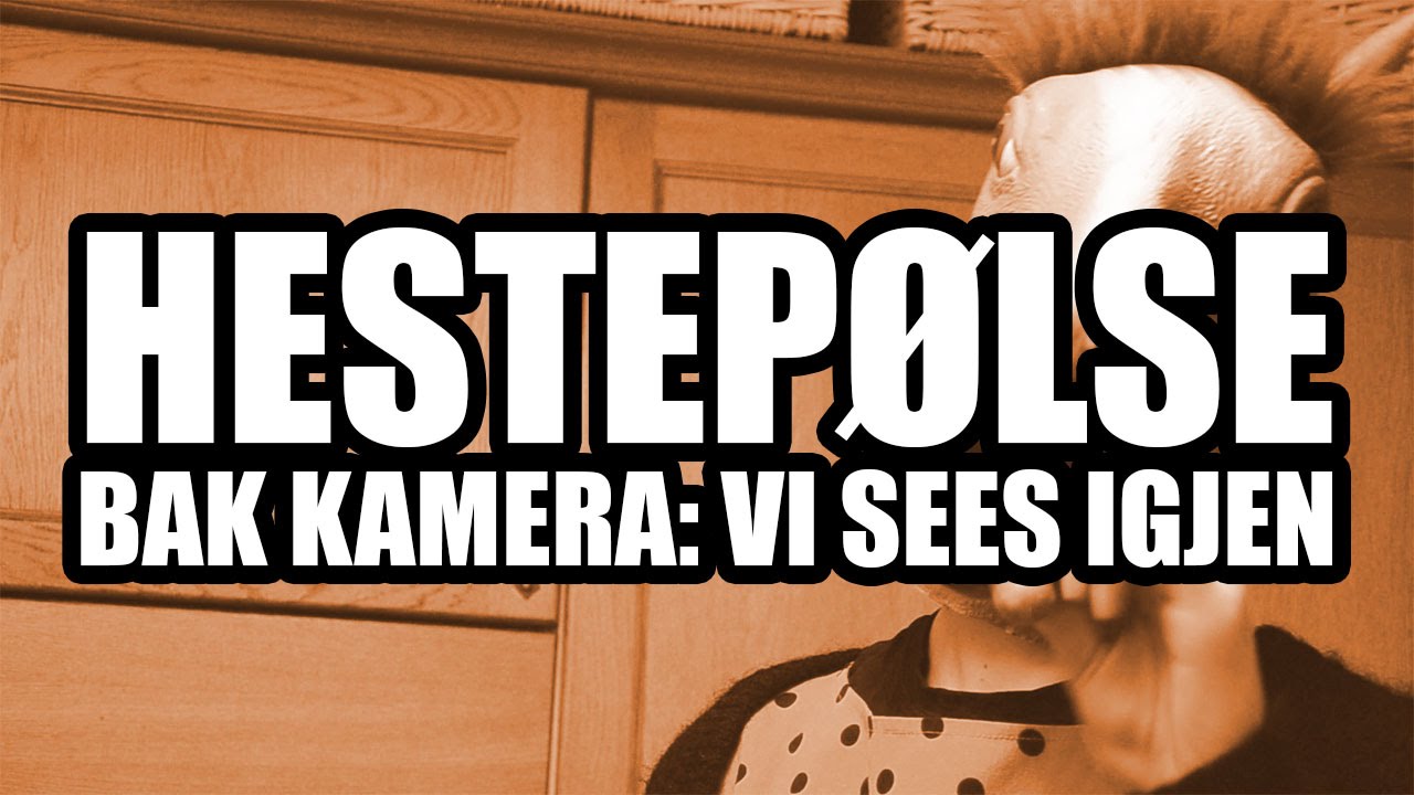 HESTEPØLSE! (Bak kamera: Vi møtes igjen)