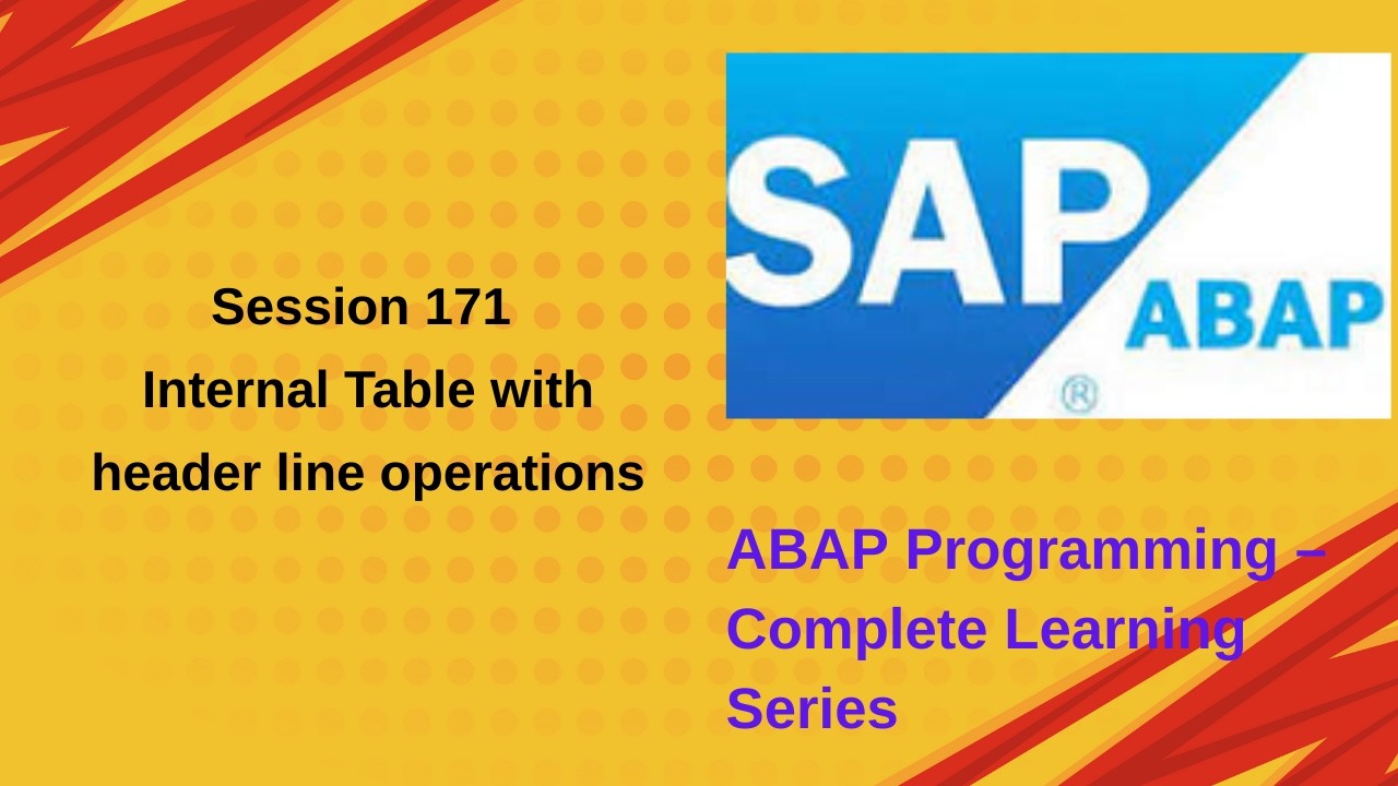 Session 171 Working with Internal Table with Header line operations