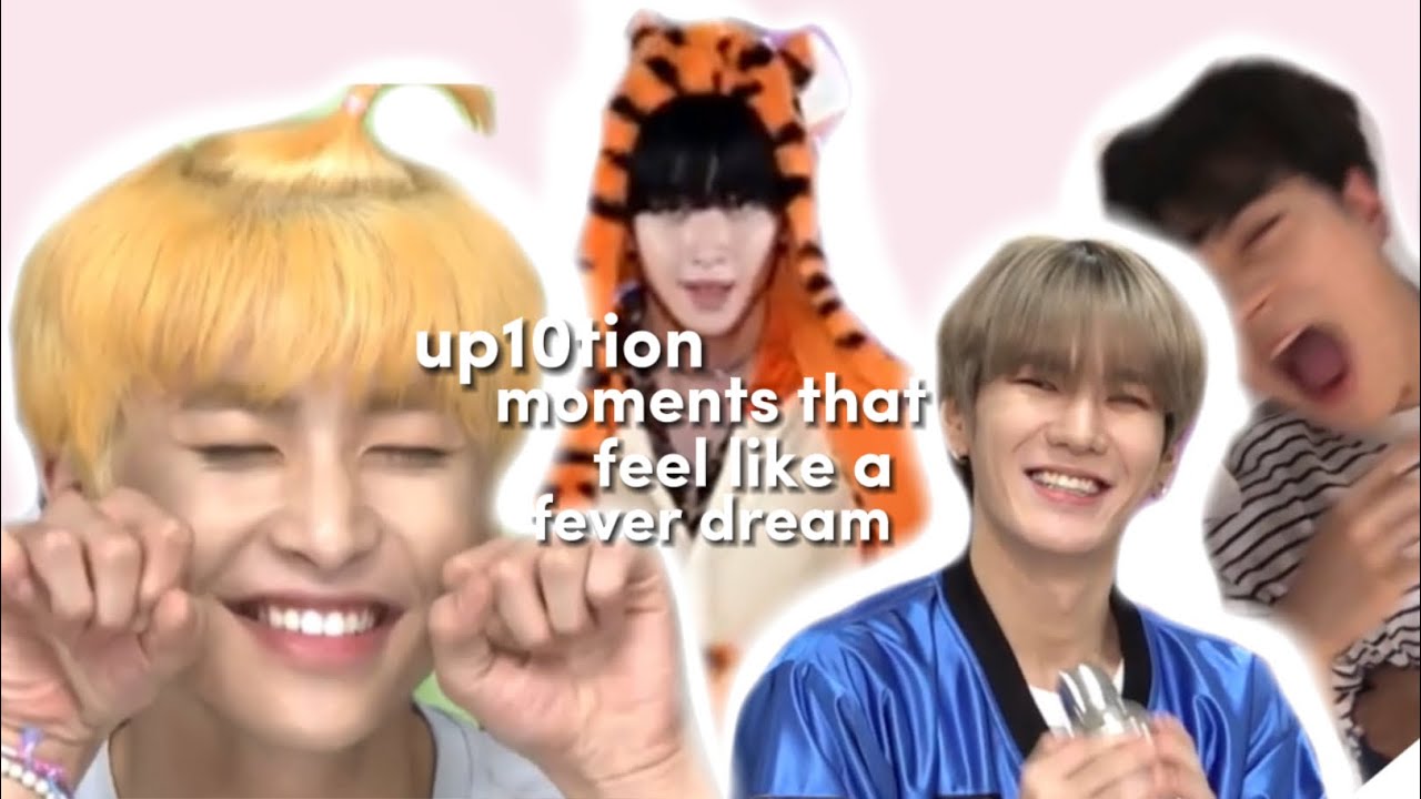 up10tion moments that feel like a fever dream