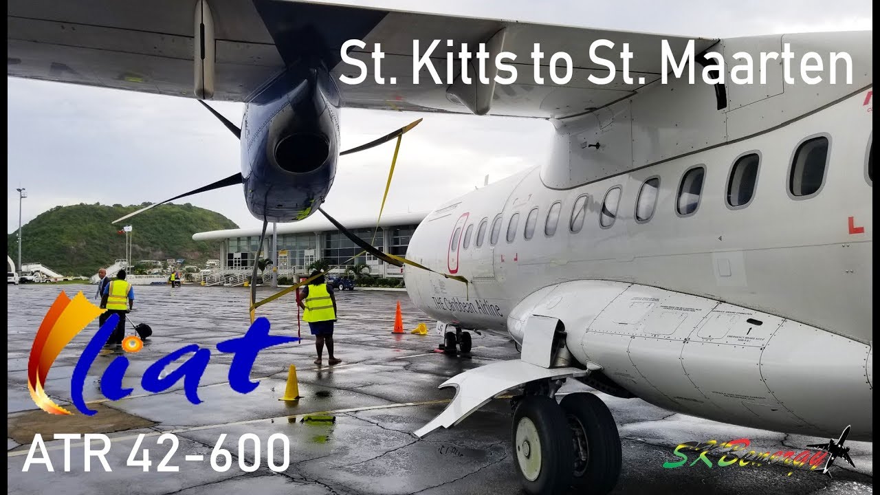 St  Kitts to St  Maarten on LIAT ATR 42-600, my return to Princess Juliana !!!