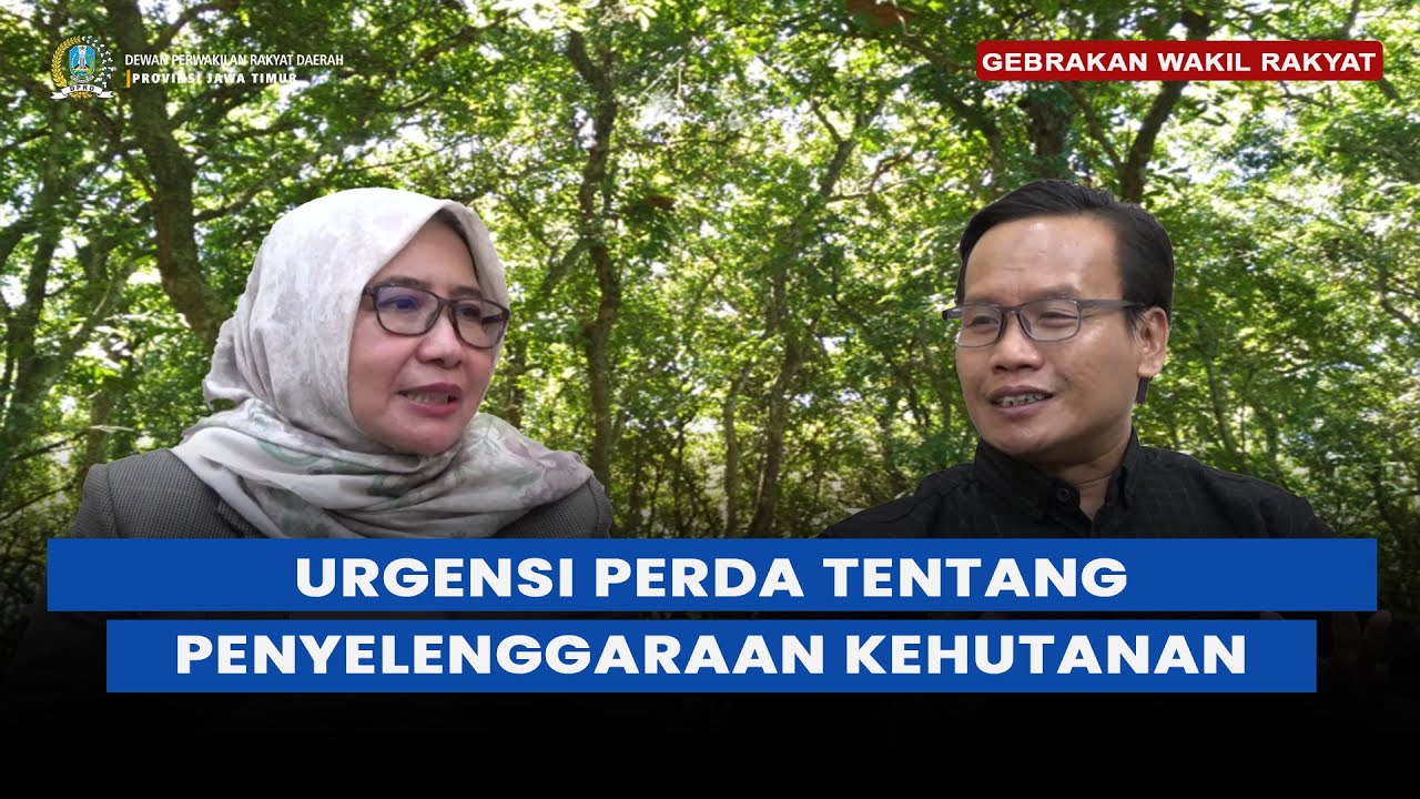 GEBRAKAN WAKIL RAKYAT - DPRD Jatim Dorong Raperda Kehutanan Berkeadilan untuk Rakyat & Lingkungan