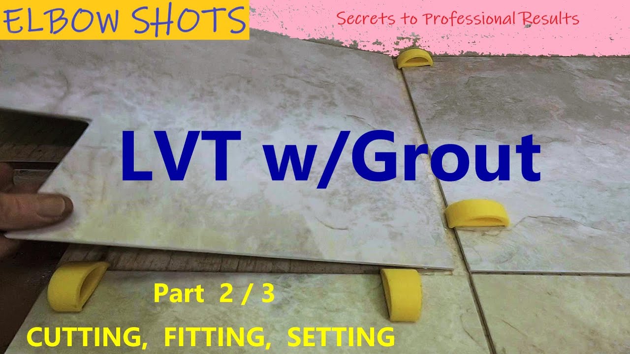 LVT with GROUT - Part 2 of 3 - Cutting, Fitting, Setting - Over Existing Sheet Vinyl