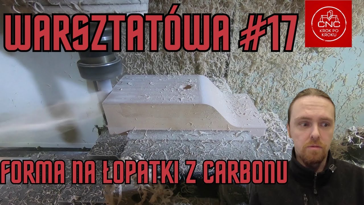 Warsztatówa CNC #17 - Forma na łopatki z carbonu do Sprytka/Szyndlarowozu!