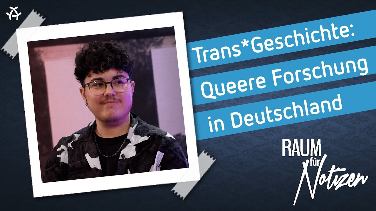 Trans* Geschichte: Queere Forschung in Deutschland | Raum f&uuml;r Notizen