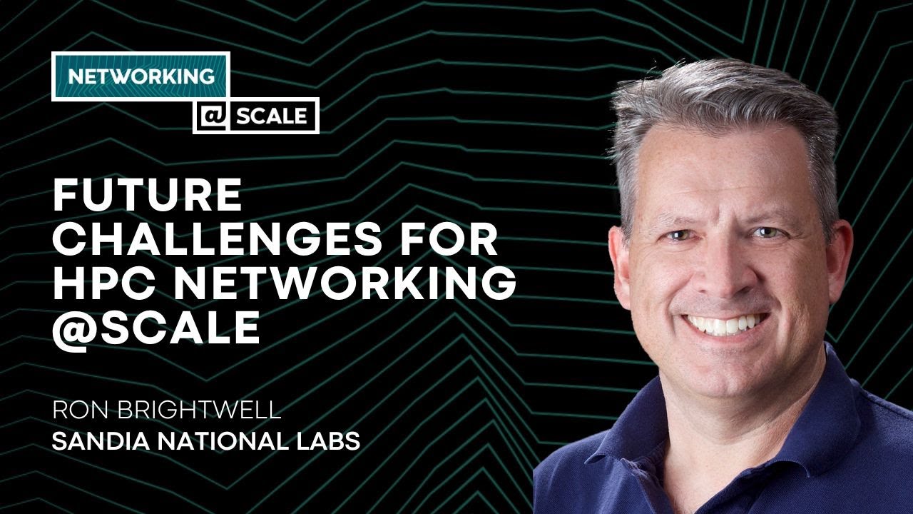 Future Challenges for HPC Networking @Scale - Live from SCC | Ron Brightwell