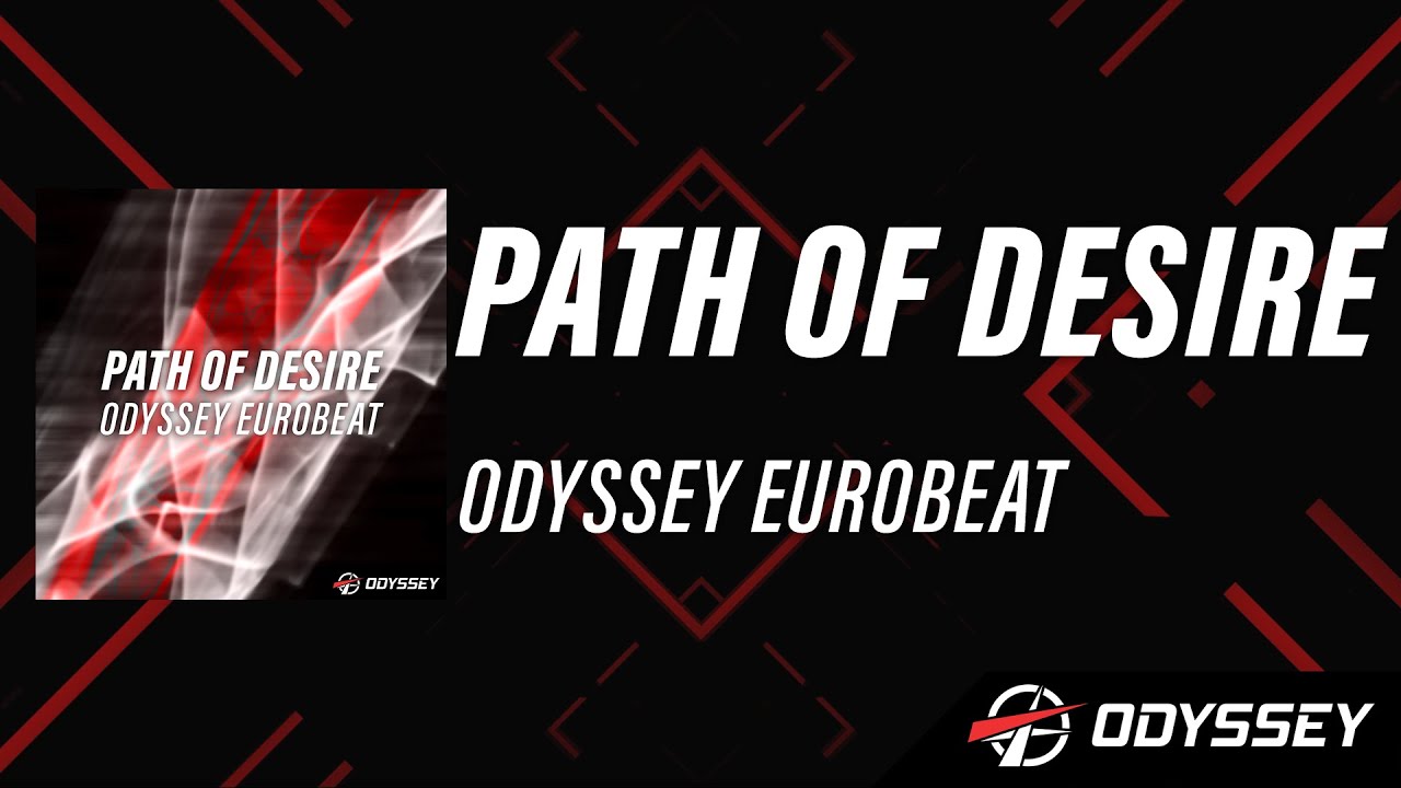 Path of Desire &mdash; Odyssey Eurobeat [EUROBEAT]