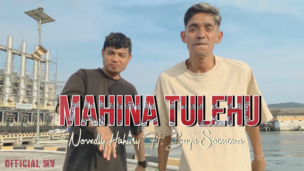 MAHINA TULEHU - Novedly Hahury Ft  Buya Saimima (Offical Music Video) Lagu Ambon Terbaru