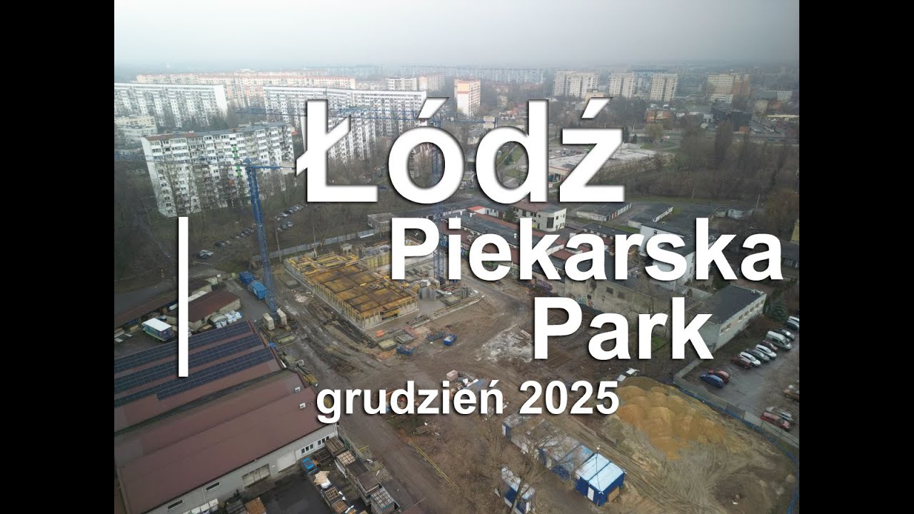 Z DRONA - Łódź - os. Piekarska Park - budowa #1 2025.12