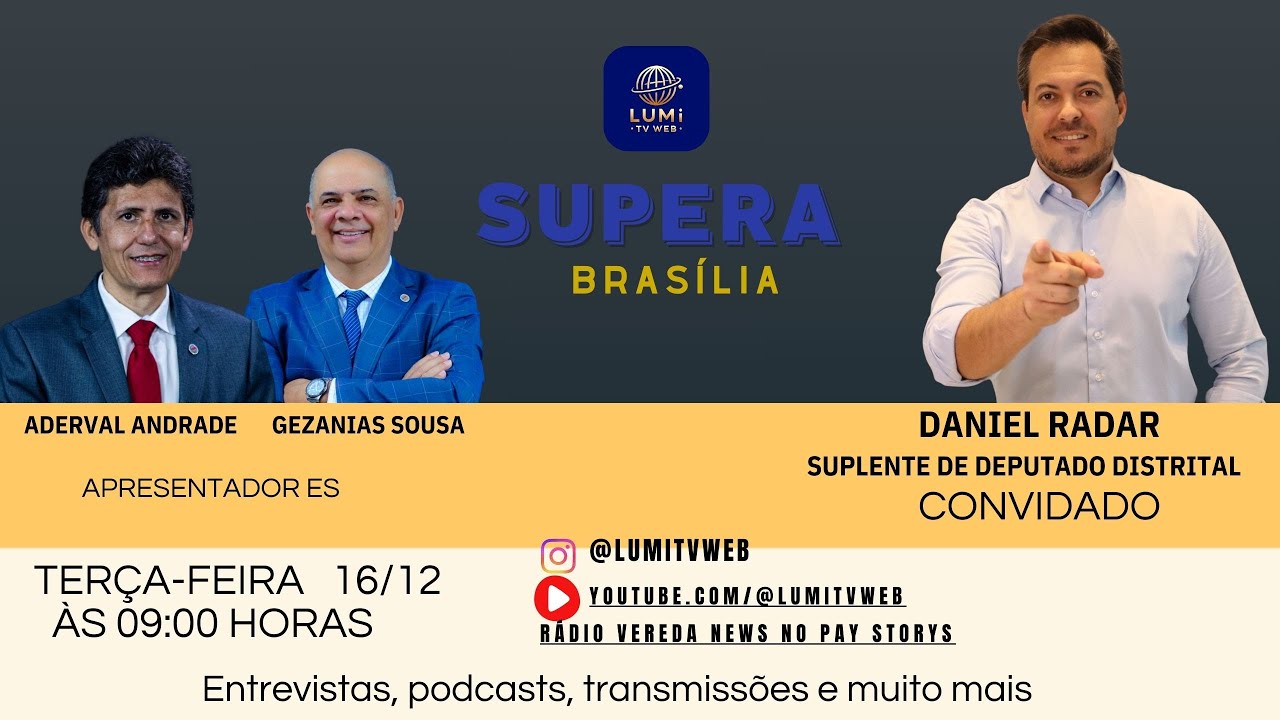 DANIEL RADAR é o convidado do Supera Brasília  -  Apresentação Gezanias Sousa  e Aderval Andrade
