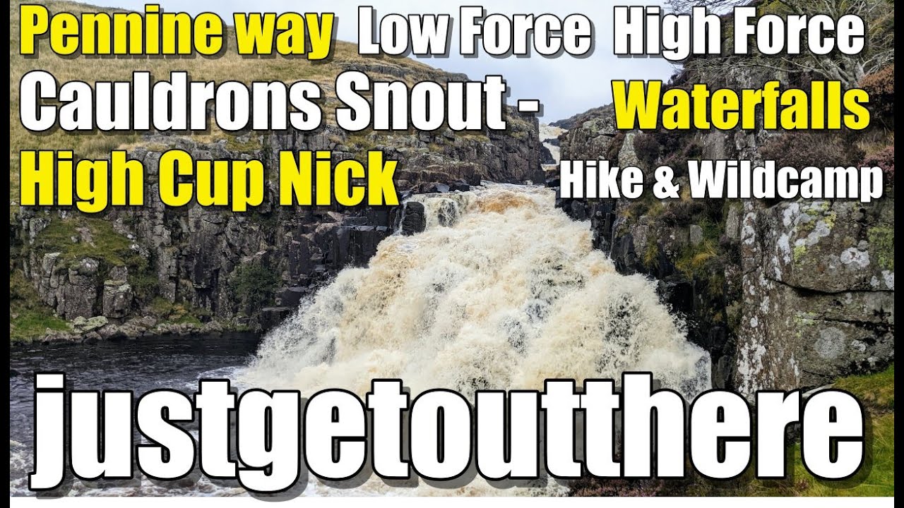 Pennine Way Low\High Force, Cauldrons Snout waterfalls, High Cup Nick