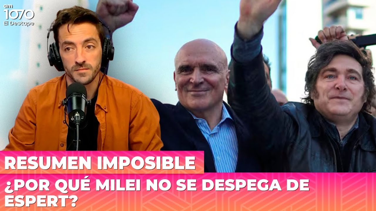 LA PEOR DEFENSA: ¿Por qué Milei no se despega de Espert? | Resumen Imposible