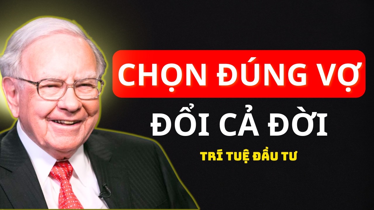 Warren Buffett: Quyết Định SINH TỬ Nhất Đời Đàn Ông