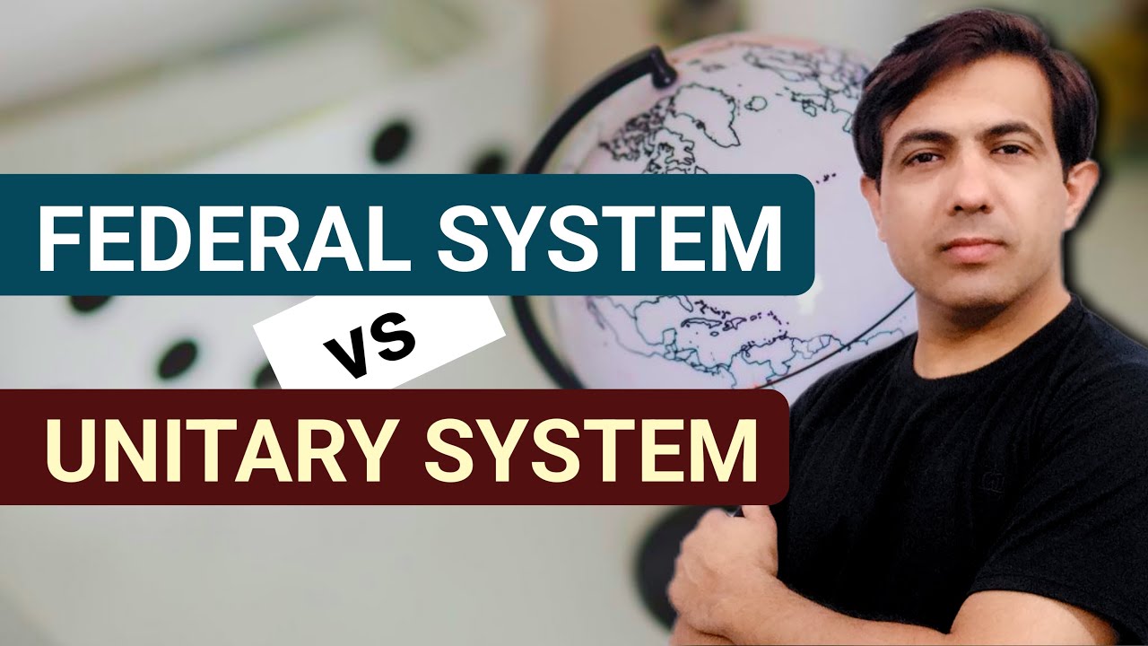 Federal System and Unitary System Of Government | Federal Government | By Muhammad Akram