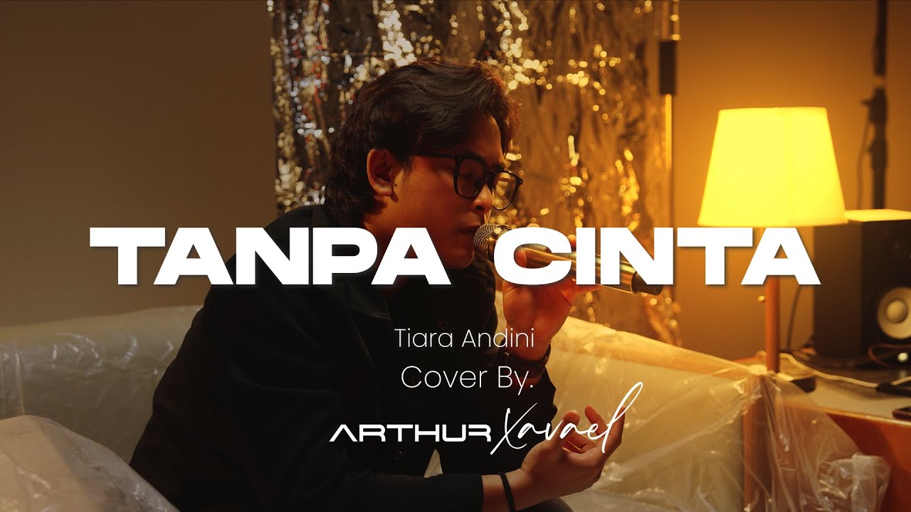 TANPA CINTA - TIARA ANDINI | LIVE COVER ARTHUR XAVAEL