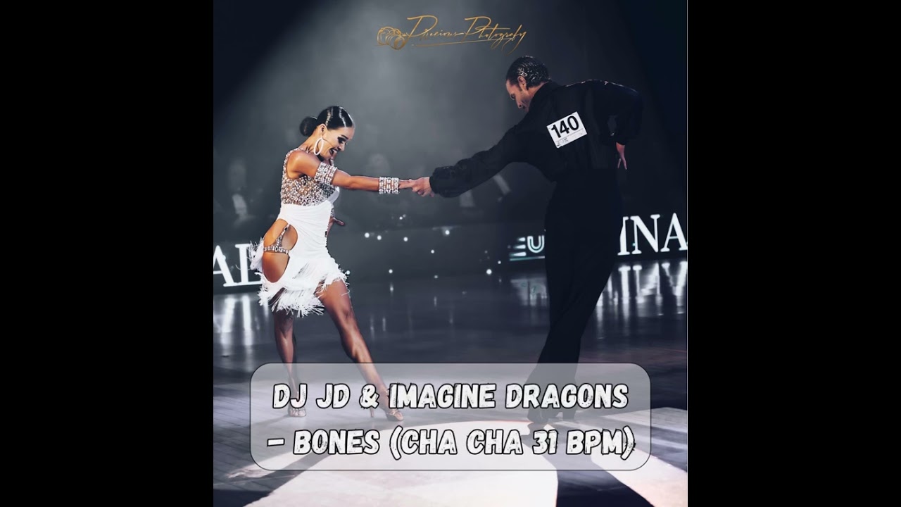 Dj JD & Imagine dragons - Bones (cha cha 31 bpm)