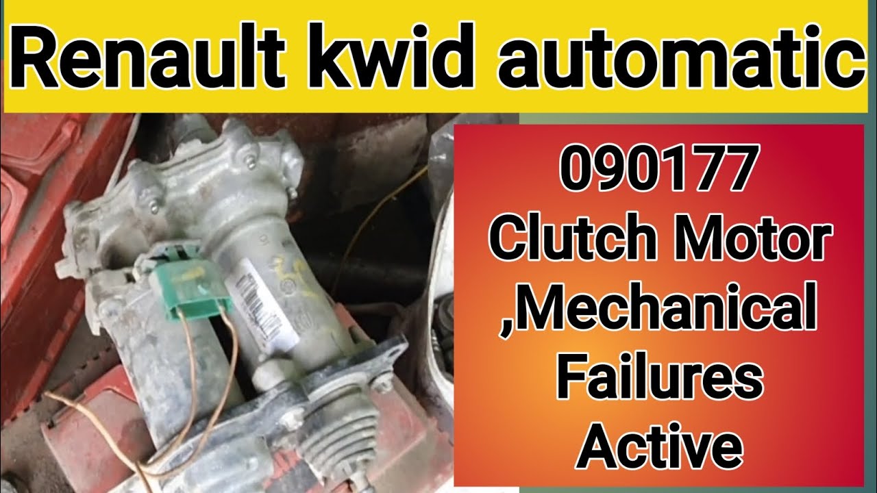 Renault kwid dtc df1578 Clutch Motor,Mechanical Failures dtc 090174Clutch Motor TorqueActive