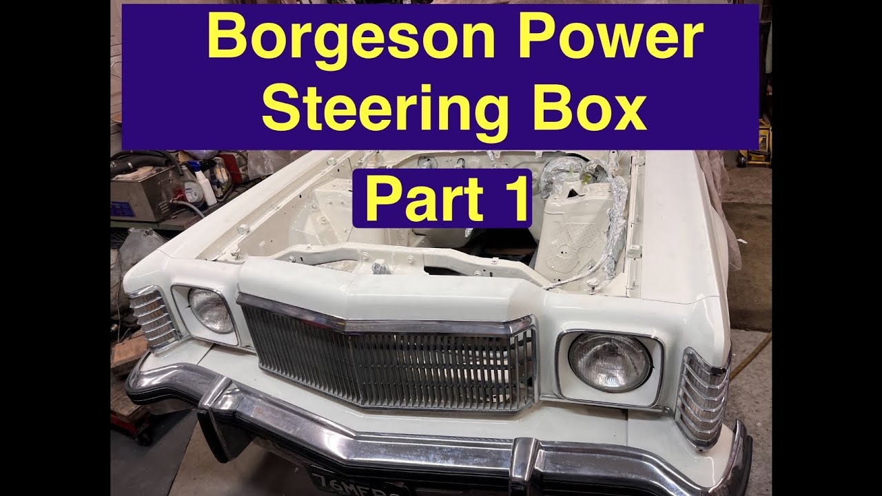 Installing a Borgeson Power steering box in a 1976 Mercury Monarch. Part 1