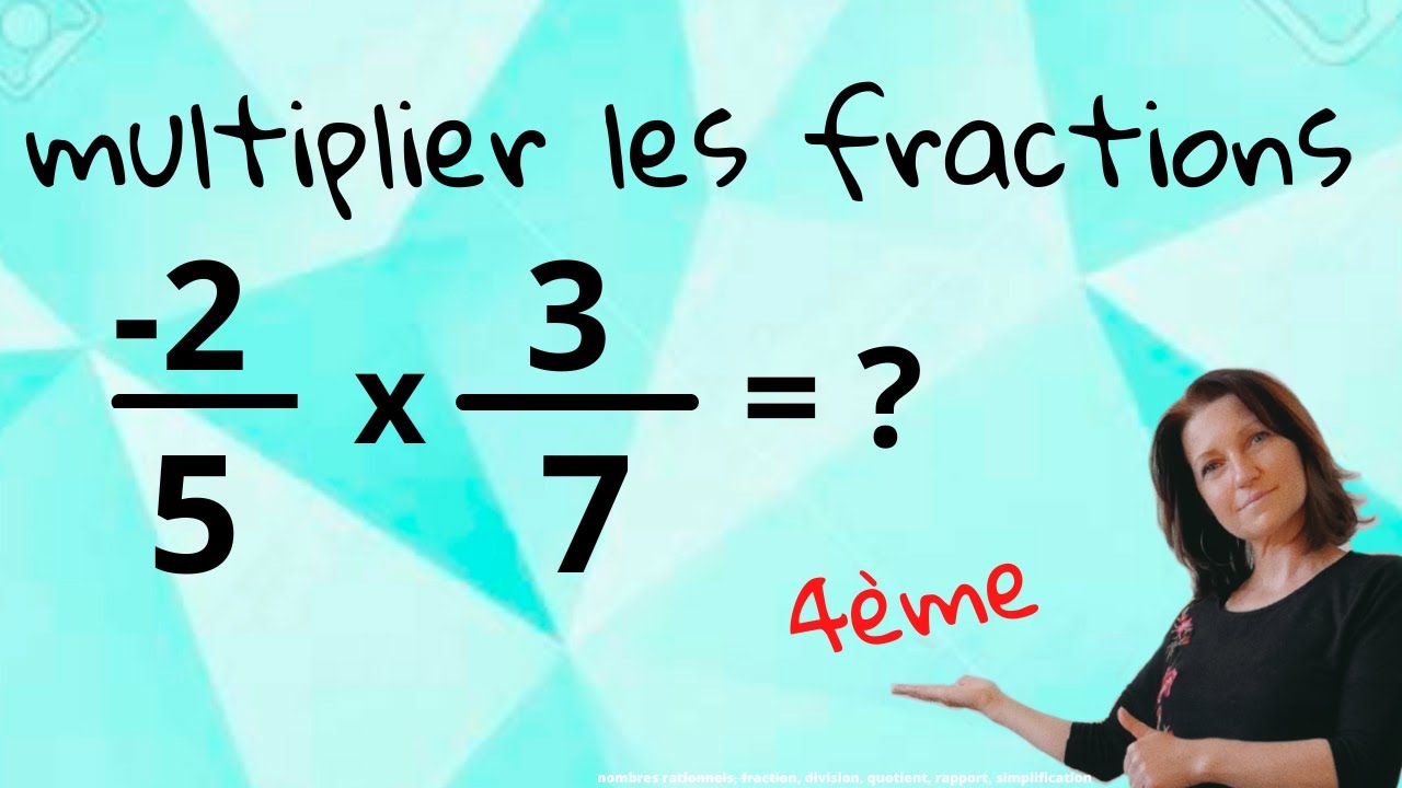 Comment multiplier les fractions (= nombres rationnels) Mathématiques collège. niveau 4ème